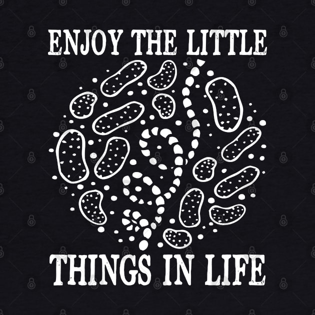 Enjoy The Little Things in Life - Biologist by AngelBeez29